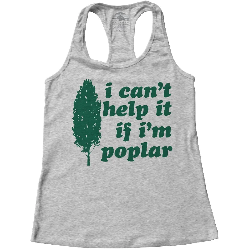 Women's I Can't Help It If I'm Poplar Racerback Tank Top